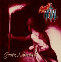 Angel De Metal : Grita Libertad